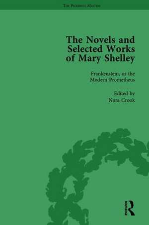 The Novels and Selected Works of Mary Shelley Vol 1 de Nora Crook