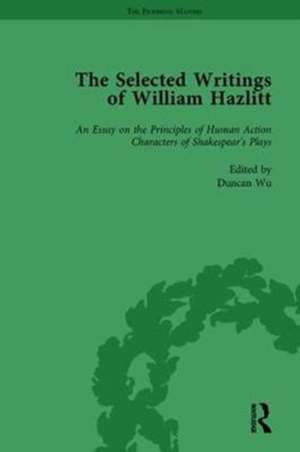 The Selected Writings of William Hazlitt Vol 1 de Duncan Wu