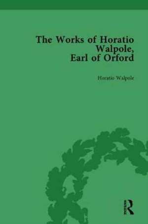 The Works of Horatio Walpole, Earl of Orford Vol 3 de Peter Sabor