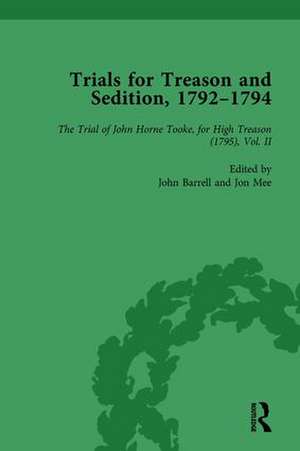 Trials for Treason and Sedition, 1792-1794, Part II vol 7 de John Barrell