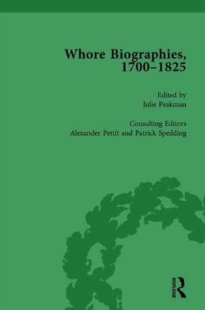 Whore Biographies, 1700-1825, Part II vol 5 de Julie Peakman