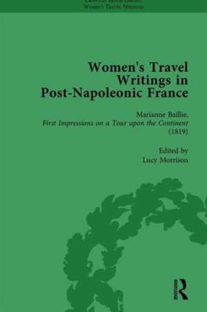 Women's Travel Writings in Post-Napoleonic France, Part I Vol 1 de Stephen Bending