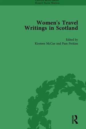 Women's Travel Writings in Scotland: Volume I de Kirsteen McCue