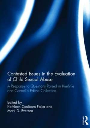 Contested Issues in the Evaluation of Child Sexual Abuse: A Response to Questions Raised in Kuehnle and Connell's Edited Volume de Kathleen Faller