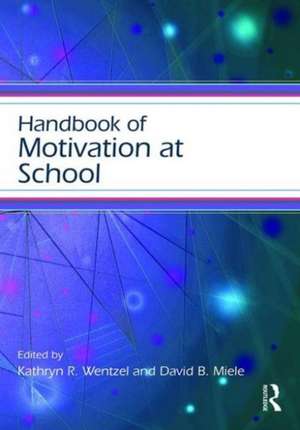 Handbook of Motivation at School de Kathryn R. Wentzel