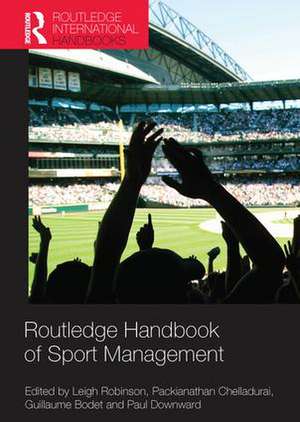 Routledge Handbook of Sport Management de Leigh Robinson