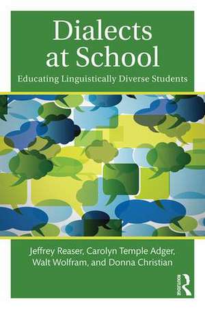 Dialects at School: Educating Linguistically Diverse Students de Jeffrey Reaser