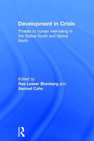 Development in Crisis: Threats to human well-being in the Global South and Global North de Rae Lesser Blumberg