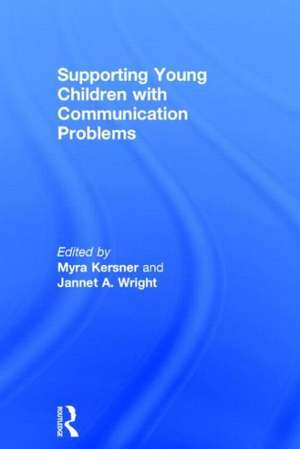 Supporting Young Children with Communication Problems de Myra Kersner