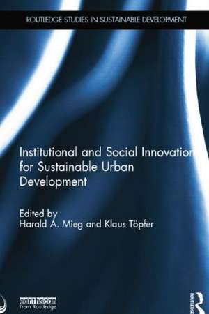 Institutional and Social Innovation for Sustainable Urban Development de Harald Mieg