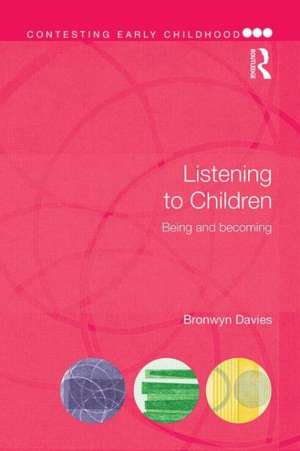 Listening to Children: Being and becoming de Bronwyn Davies