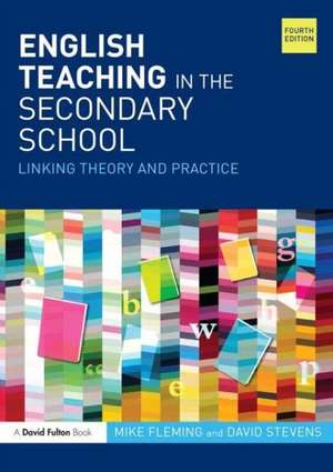 English Teaching in the Secondary School: Linking theory and practice de Mike Fleming