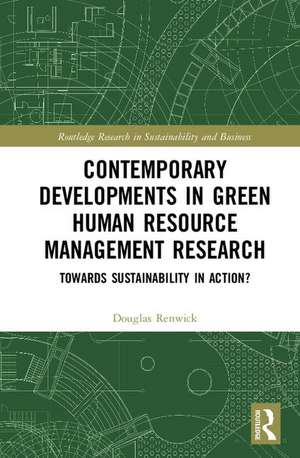 Contemporary Developments in Green Human Resource Management Research: Towards Sustainability in Action? de Douglas W.S. Renwick