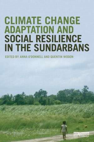 Climate Change Adaptation and Social Resilience in the Sundarbans de Anna O'Donnell