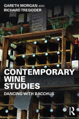 Contemporary Wine Studies: Dancing with Bacchus de Gareth Morgan