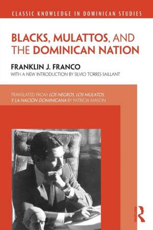 Blacks, Mulattos, and the Dominican Nation de Franklin Franco