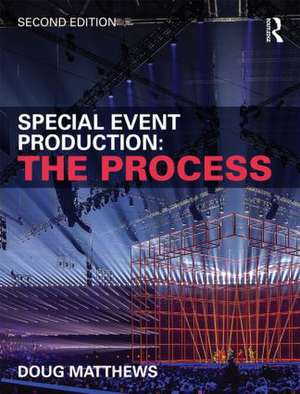 Special Event Production: The Process de Doug Matthews