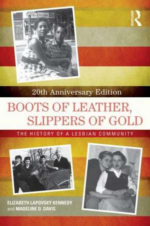 Boots of Leather, Slippers of Gold: The History of a Lesbian Community de Elizabeth Lapovsky Kennedy