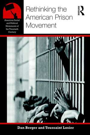 Rethinking the American Prison Movement de Dan Berger