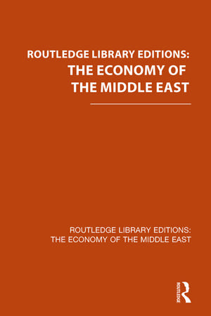 Routledge Library Editions: The Economy of the Middle East de Various