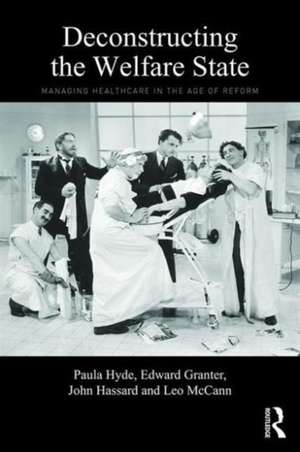 Deconstructing the Welfare State: Managing Healthcare in the Age of Reform de Paula Hyde