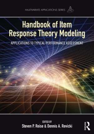 Handbook of Item Response Theory Modeling: Applications to Typical Performance Assessment de Steven P. Reise