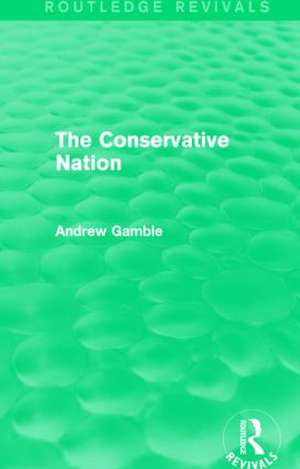 The Conservative Nation (Routledge Revivals) de Andrew Gamble