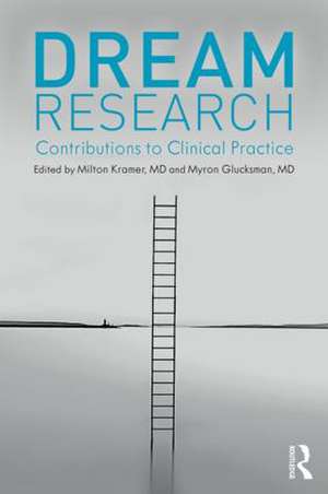 Dream Research: Contributions to Clinical Practice de Milton Kramer