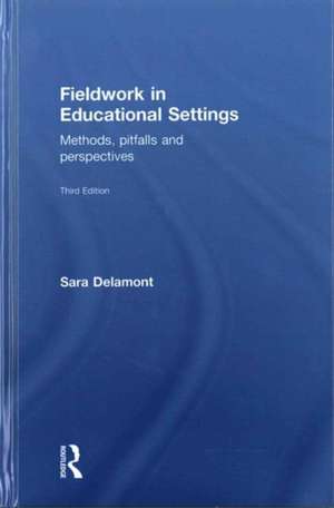 Fieldwork in Educational Settings: Methods, pitfalls and perspectives de Sara Delamont