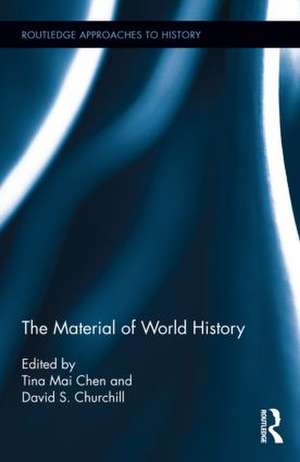 The Material of World History de Tina Mai Chen