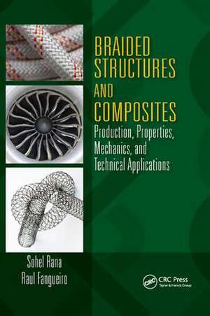 Braided Structures and Composites: Production, Properties, Mechanics, and Technical Applications de Sohel Rana