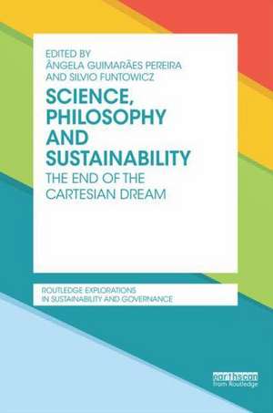 Science, Philosophy and Sustainability: The End of the Cartesian dream de Angela Guimaraes Pereira