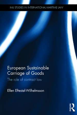 European Sustainable Carriage of Goods: The Role of Contract Law de Ellen Eftestøl-Wilhelmsson