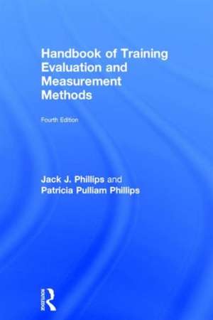 Handbook of Training Evaluation and Measurement Methods de Jack J. Phillips