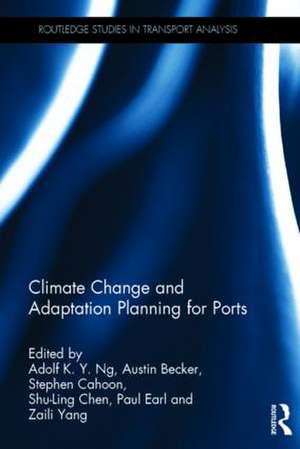 Climate Change and Adaptation Planning for Ports de Adolf K. Y. Ng