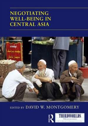 Negotiating Well-being in Central Asia de David W. Montgomery