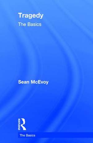 Tragedy: The Basics de Sean McEvoy