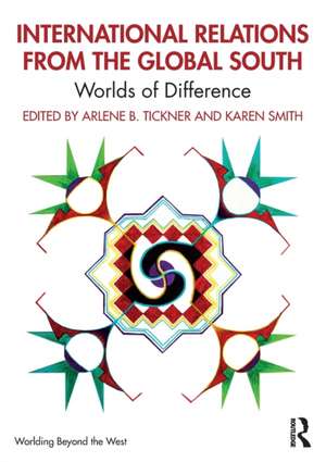 International Relations from the Global South: Worlds of Difference de Arlene B. Tickner