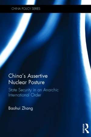 China's Assertive Nuclear Posture: State Security in an Anarchic International Order de Baohui Zhang