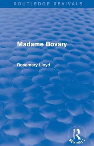 Madame Bovary (Routledge Revivals) de Rosemary Lloyd