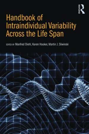 Handbook of Intraindividual Variability Across the Life Span de Manfred Diehl