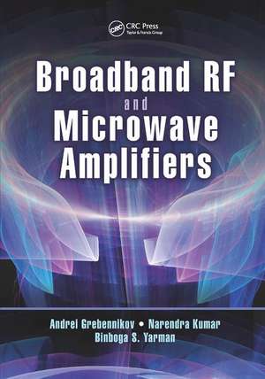 Broadband RF and Microwave Amplifiers de Andrei Grebennikov