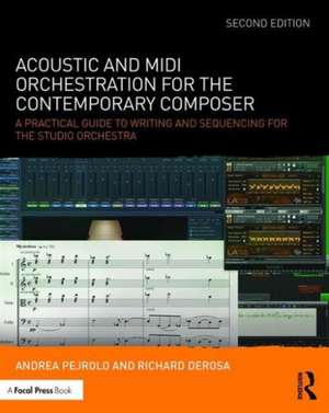 Acoustic and MIDI Orchestration for the Contemporary Composer: A Practical Guide to Writing and Sequencing for the Studio Orchestra de Andrea Pejrolo