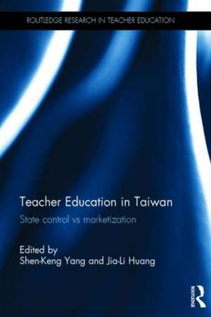 Teacher Education in Taiwan: State control vs marketization de Shen-Keng Yang