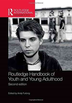 Routledge Handbook of Youth and Young Adulthood de Andy Furlong