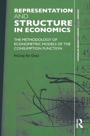 Representation and Structure in Economics: The Methodology of Econometric Models of the Consumption Function de Hsiang-Ke Chao