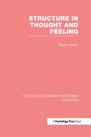 Structure in Thought and Feeling (PLE: Emotion) de Susan Aylwin