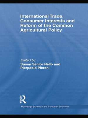 International Trade, Consumer Interests and Reform of the Common Agricultural Policy de Susan Senior Nello