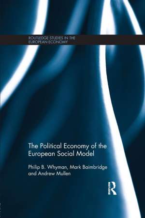 The Political Economy of the European Social Model de Philip Whyman