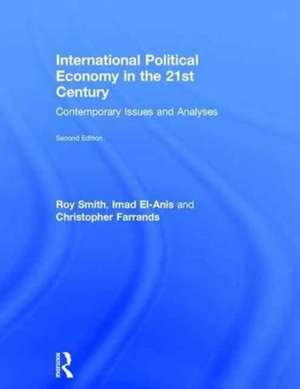 International Political Economy in the 21st Century: Contemporary Issues and Analyses de Roy Smith